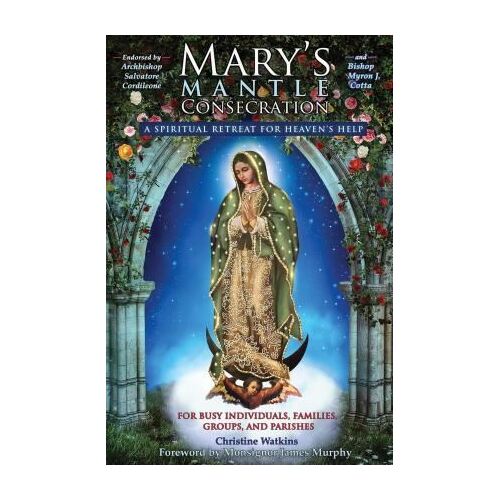 Mary's Mantle Consecration: A Spiritual Retreat for Heaven's Help
