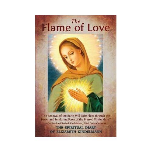 Flame of Love: The Spiritual Diary of Elizabeth Kindelmann