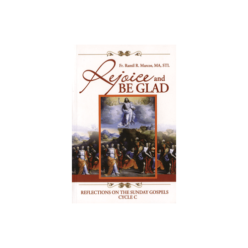 Rejoice and Be Glad: Reflections on the Sunday Gospels Cycle C