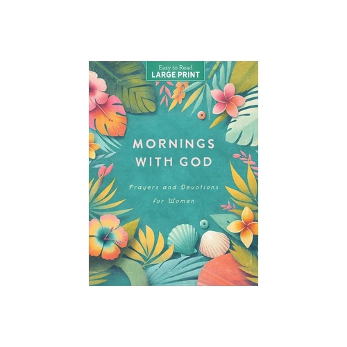 Mornings with God Large Print: Prayers & Devotions for Women