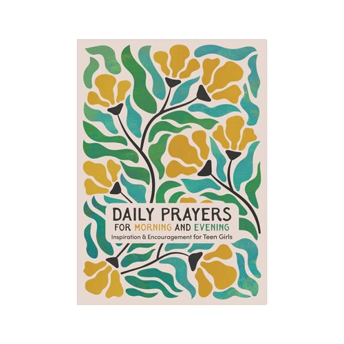 Daily Prayers for Morning and Evening: Inspiration and Encouragement for Teen Girls