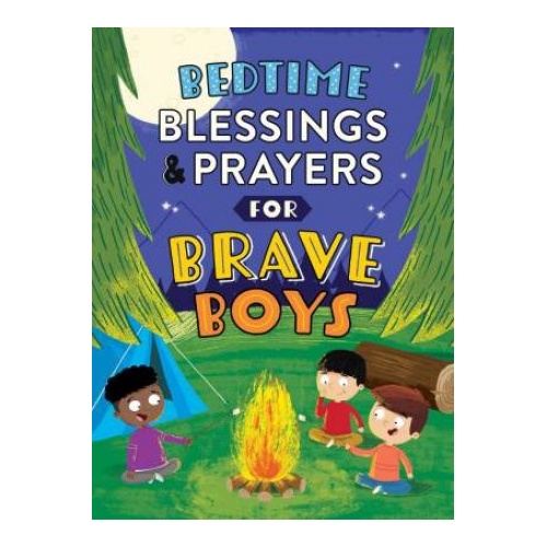Bedtime Blessings and Prayers for Brave Boys: Read-Aloud Devotions