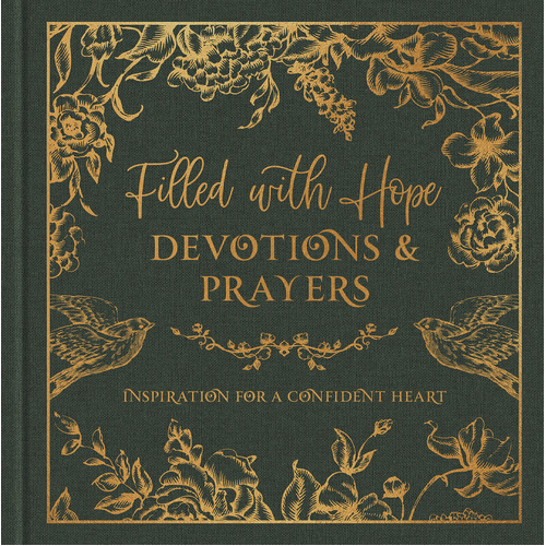 Filled with Hope Devotions and Prayers: Inspiration for a Confident Heart
