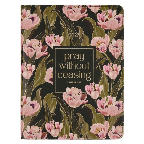 2027 18-Month Diary/Planner, Zippered: Pray Without Ceasing